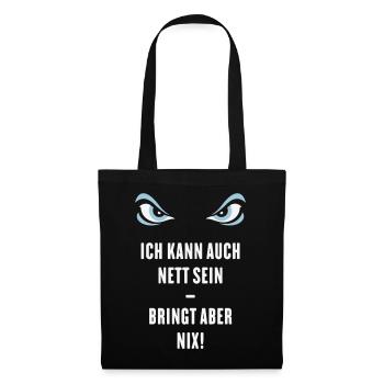 Ich Kann Auch Nett Sein – Bringt Aber Nix! - Stoffbeutel - Schwarz - Vorne
