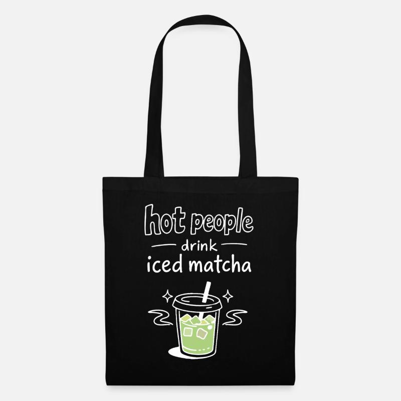 Hot People Drink Iced Matcha Statement - Stoffbeutel - Schwarz