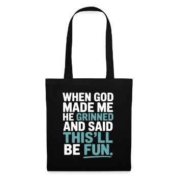When God made me, he grinned! - Tote Bag - black - Front