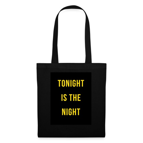 Tonight is the night - Lifestyle - Bolsa de tela
