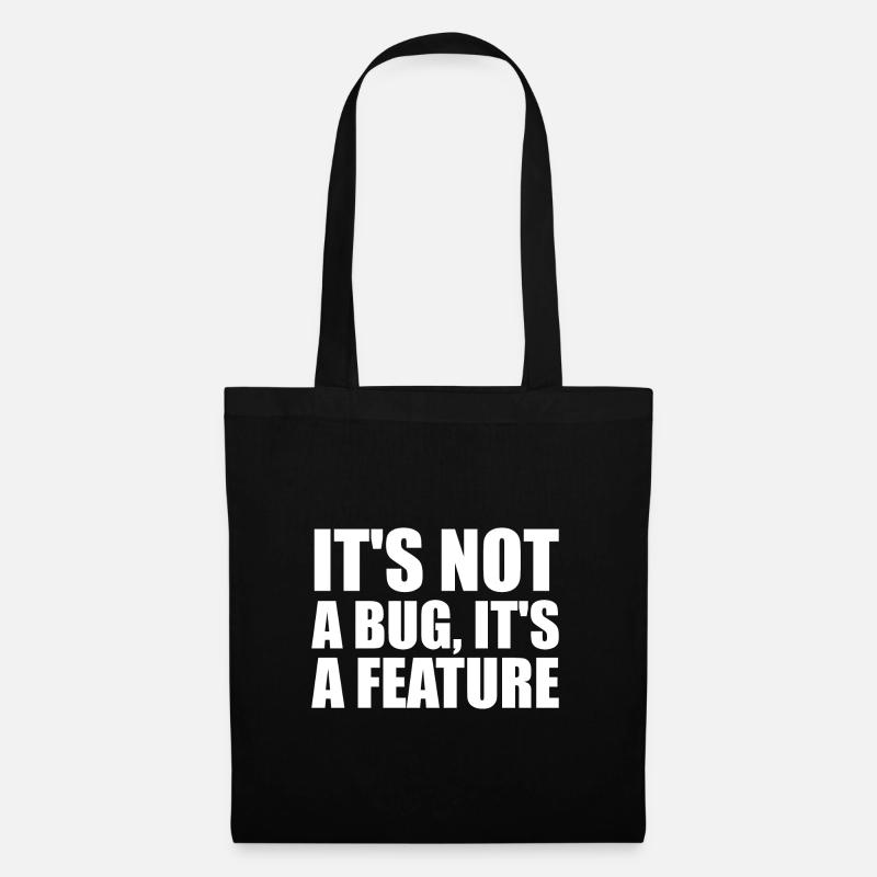 It's not a bug, it's a feature - Stoffbeutel - Schwarz