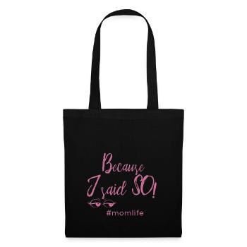 because i said so #momlife mom gift idea - Tote Bag - black - Front
