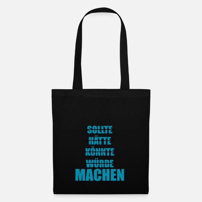 Sollte Hätte Würde - MACHEN! - Stoffbeutel - Schwarz