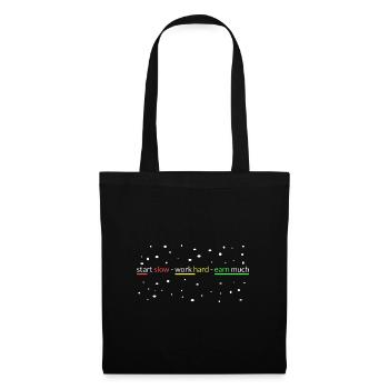 start slowly- work hard- earn a lot - Tote Bag - black - Front