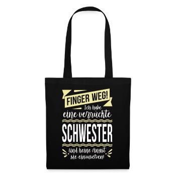 Finger weg! Ich habe eine verrückte Schwester... - Stoffbeutel - Schwarz - Vorne