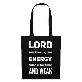 Seigneur renouvelle mon énergie quand je me sens fatigué et faible - Sac en tissu - noir - Devant