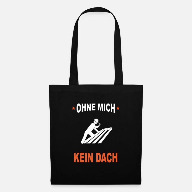 Ohne mich kein Dach - Stoffbeutel - Schwarz