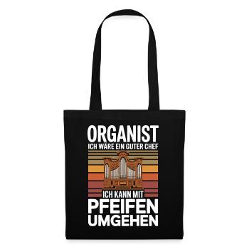 Organist Ich Wäre Ein Guter Chef Ich Kann Mit - Stoffbeutel - Schwarz - Vorne