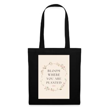 Bloom Where You Are Planted Saying - Tote Bag - black - Front