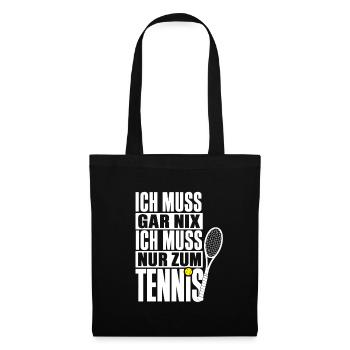 Tennisspieler Geschenk – Ich muss gar nix - Stoffbeutel - Schwarz - Vorne