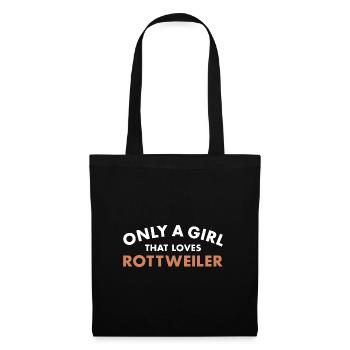 Only A Girl That Loves Rottweiler - Stoffbeutel - Schwarz - Vorne