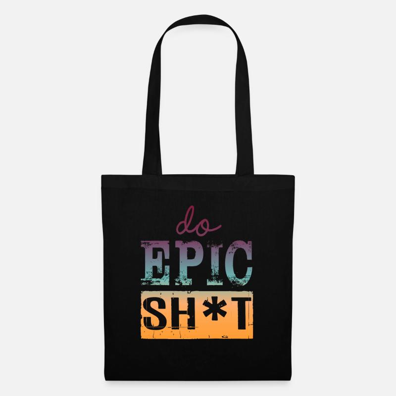Lustige Sprüche - DO EPIC SHIT - Stoffbeutel - Schwarz
