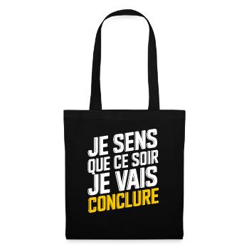 Je sens que ce soir je vais conclure - Sac en tissu - noir - Devant