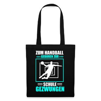 Zum Handball geboren zur Schule gezwungen - Stoffbeutel - Schwarz - Vorne