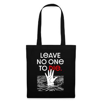 LEAVE NO ONE TO DIE - Stoffbeutel - Schwarz - Vorne