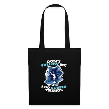 Dont Follow Me I Do Stubid Things Tauch - Stoffbeutel - Schwarz - Vorne