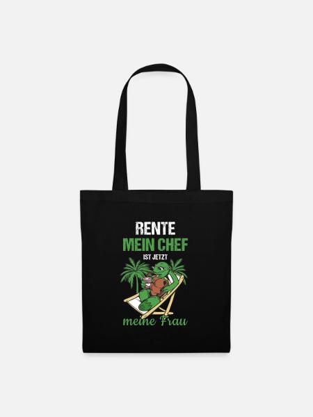 Rente Mein Chef Ist Jetzt Meine Frau Rente - Stoffbeutel - Schwarz