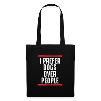 I prefer dogs over humans - Tote Bag - black - Front