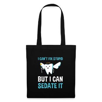 Cant Fix Stupid But Can Sedate It Dental Assistant - Tote Bag - black - Front
