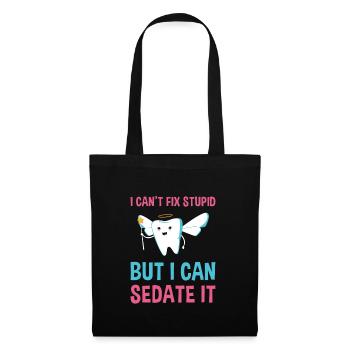 Cant Fix Stupid But Can Sedate It Dental Assistant - Tote Bag - black - Front