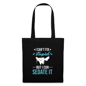 Cant Fix Stupid But Can Sedate It Dental Assistant - Tote Bag - black - Front
