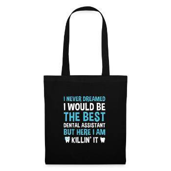 Never Dreamed Would Be The Best Dental Assistant - Tote Bag - black - Front