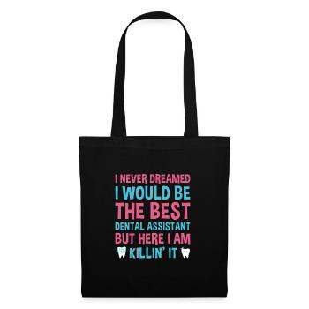 Never Dreamed Would Be The Best Dental Assistant - Tote Bag - black - Front