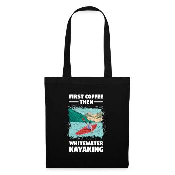 First Coffee Then Whitewater Kayaking - Tote Bag - black - Front
