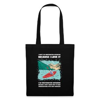 I Don't Go Whitewater Kayaking Kayaking - Tote Bag - black - Front