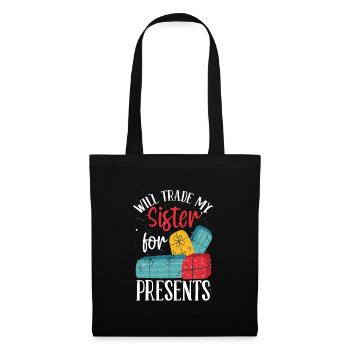 Exchange my sister for gifts - Tote Bag - black - Front