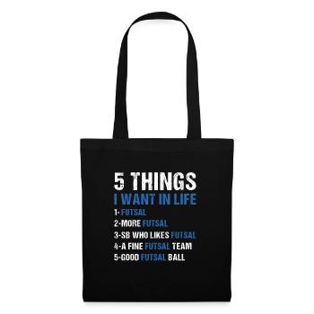 Sport 5 Things I Want In Life Futsal - Tote Bag - black - Front