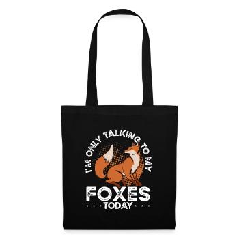 I'm talking to my foxes today - Tote Bag - black - Front