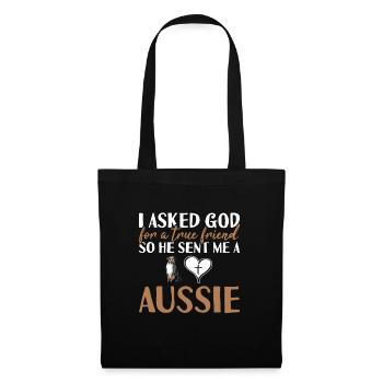 Dog I Asked God For A True Friend Aussie - Stoffbeutel - Schwarz - Vorne