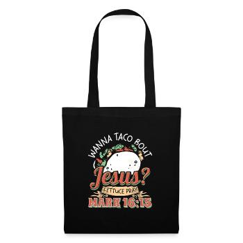 Funny Saying want to Taco Bout Jesus Lettuce Pray - Tote Bag - black - Front