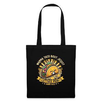 Funny Humor want to Taco Bout Jesus Lettuce Pray - Tote Bag - black - Front