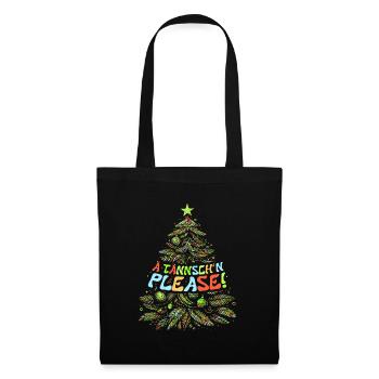 Weihnachten Lustiger Spruch Ä Tännsch'n Please - Stoffbeutel - Schwarz - Vorne