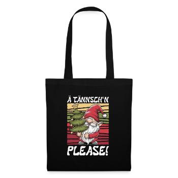 Weihnachten Lustiger Spruch Ä Tännsch'n Please - Stoffbeutel - Schwarz - Vorne