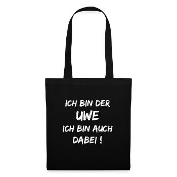 Ich bin der Uwe ich bin auch dabei - Stoffbeutel - Schwarz - Vorne