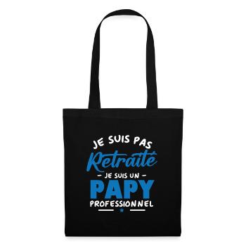 Je suis Pas Retraité je suis un Papy Professionnel - Sac en tissu - noir - Devant