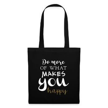 Do more of what makes you happy - Stoffbeutel - Schwarz - Vorne