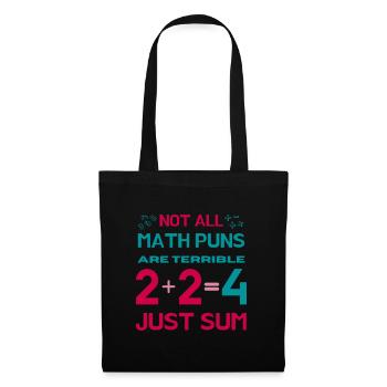 Not All Math Puns Are Terrible Just Sum Math Lover - Tote Bag - black - Front