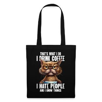 Thats What I Do I Drink Coffee I Hate People And I - Tote Bag - black - Front