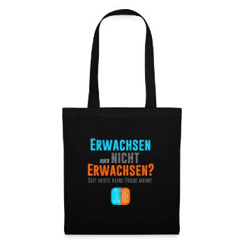 18. Geburtstag - Erwachsen oder nicht? - Stoffbeutel - Schwarz - Vorne