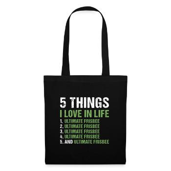 Sport 5 Things I Love In Life Ultimate Frisbee - Stoffbeutel - Schwarz - Vorne