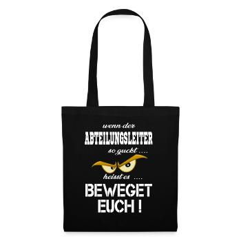 Wenn der Abteilungsleiter böse guckt T-Shirt - Stoffbeutel - Schwarz - Vorne