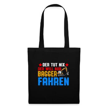 Der will nur Baggern Bagger fahren - Stoffbeutel - Schwarz - Vorne