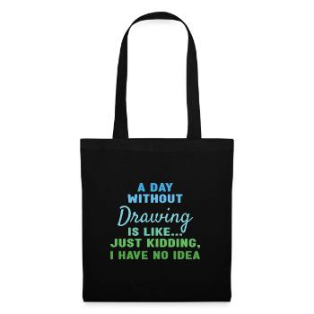 Drawer A Day Without Drawing - Tote Bag - black - Front