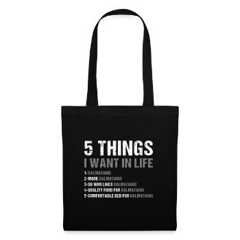 5 Things I Want In Life Dalmatian - Tote Bag - black - Front