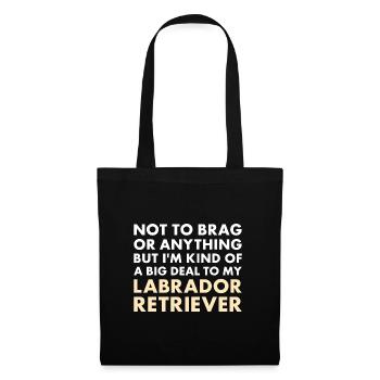 I'm A Big Deal To My Labrador Retriever - Tote Bag - black - Front