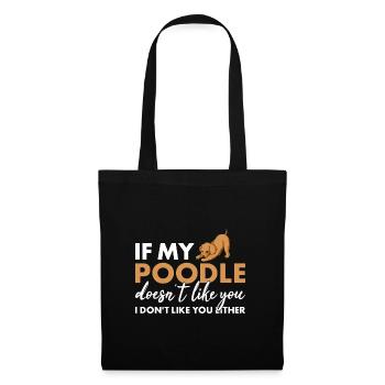 If My Poodle Doesn't Like You - Tote Bag - black - Front